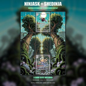 May include: A 9-card binder display featuring Ninjask and Shedinja with extended art of a forest scene. Text reads: NINJASK + SHEDINJA, INSPIRED EXTENDED ART 9-CARD BINDER DISPLAY, 3 CARD SIZES INCLUDED, STANDARD VAULT X TOPLOADER, DIGITAL DOWNLOAD.