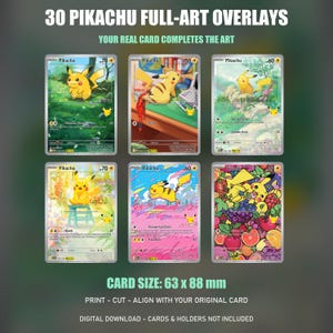 Könnte beinhalten: Ein Set aus 30 Pikachu Full-Art-Overlays für Sammelkarten mit sechs verschiedenen Pikachu-Illustrationen. Der Text lautet 30 PIKACHU FULL-ART OVERLAYS, YOUR REAL CARD COMPLETES THE ART und CARD SIZE: 63 x 88 mm. Digitales Download-Format.