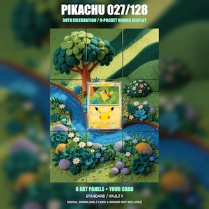 Può includere: Una carta collezionabile Pikachu 027/128 mostrata su una stampa artistica a nove pannelli che raffigura un paesaggio in feltro con un fiume blu, alberi verdi e fiori. Il testo recita PIKACHU 027/128, 30TH CELEBRATION / 9-POCKET BINDER DISPLAY, 8 ART PANELS + YOUR CARD, STANDARD / VAULT X, DIGITAL DOWNLOAD / CARD & BINDER NOT INCLUDED.
