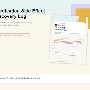 May include: A printable Medication Side Effect Recovery Log document in US Letter size. The page features a title, a safety note, and checkboxes for tracking symptoms, medication changes, and follow-up notes across eight pages for organization.
