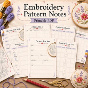 May include: A collection of printable Embroidery Pattern Notes sheets featuring sections for Stitch Plan, Floss Palette Changes, Annotation Key, Pattern Snapshot, and Trouble Spots. Includes embroidery floss, a hoop, and a pincushion.
