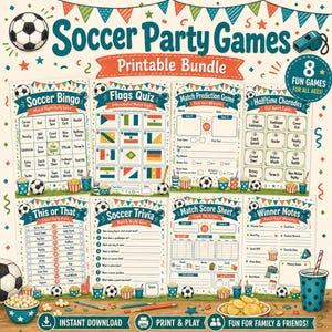 May include: A printable soccer party games bundle featuring eight activity sheets including Soccer Bingo, a Flags Quiz, Match Prediction, Halftime Charades, This or That, Soccer Trivia, a Match Score Sheet, and Winner Notes with colorful graphics.