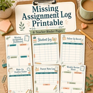 May include: A set of six printable teacher binder pages titled Missing Assignment Log Printable. The pages include a Missing Assignment Dashboard, Student Log, Follow-Up Record, Make-Up Deadline Tracker, Parent Note Log, and Weekly Review Sheet.