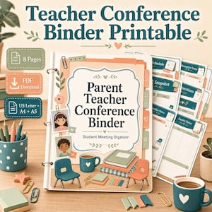 May include: A Teacher Conference Binder printable set featuring a cover page titled Parent Teacher Conference Binder Student Meeting Organizer. The set includes 8 pages in PDF format for US Letter, A4, and A5 sizes, with illustrations of chairs, a mug, and student portraits.