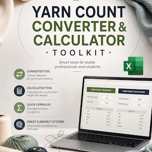 May include: A laptop displays a yarn count converter and calculator interface. The image features yarn spools, cotton sprigs, and text that reads "Yarn Count Converter & Calculator Toolkit." The toolkit is designed for textile professionals and students.