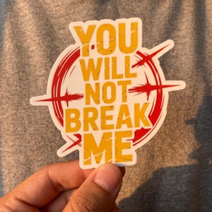 You Will Not Break Me, Dungeon Crawler Carl Sticker,  Kiss-cut Sticker, Logo Vinyl Stickers