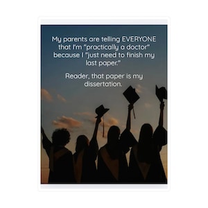 Funny Dissertation Quote sticker | Grad School PhD EdD Meme Vinyl Decal
