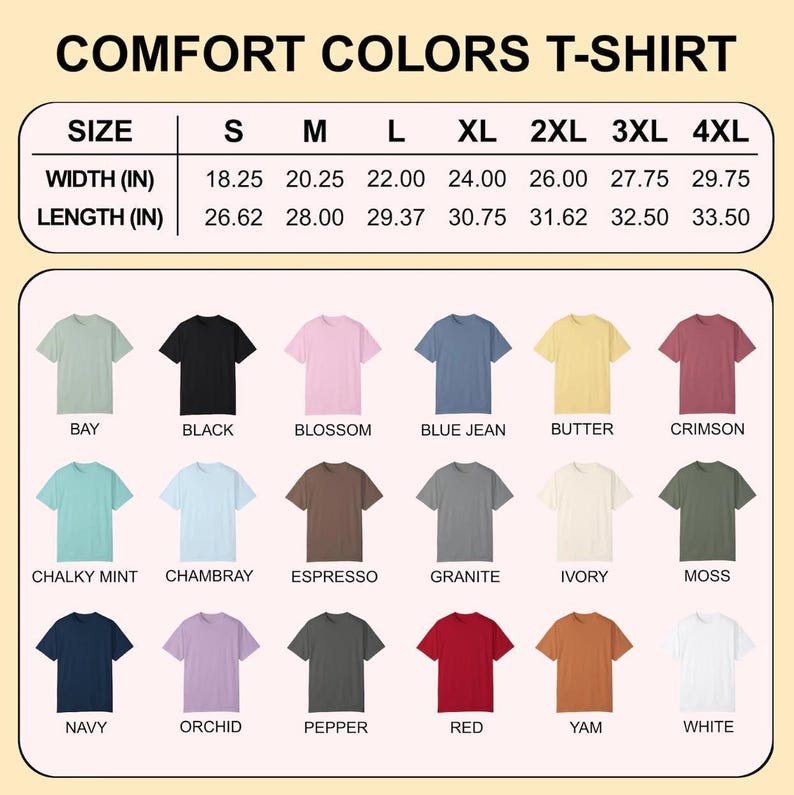 May include: A Comfort Colors t-shirt size chart displaying width and length in inches for sizes S through 4XL. Below, eighteen t-shirts are shown in various colors including bay, black, blossom, blue jean, butter, crimson, chalky mint, chambray, espresso, granite, ivory, moss, navy, orchid, pepper, red, yam, and white.