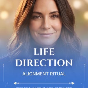 May include: A digital graphic featuring a person with brown hair and the white text LIFE DIRECTION ALIGNMENT RITUAL. Below this, the text reads REFLECT. RECONNECT. EMPOWER. The design includes a blue gradient background with white moon and sun icons.