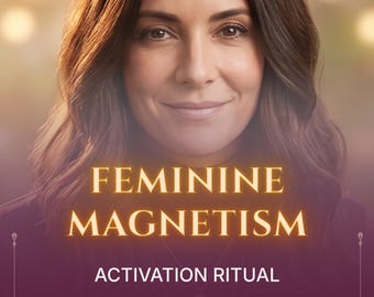 Weiblicher Magnetismus Aktivierungs Ritual | Weibliche Energie, Selbstwertheilung, Vertrauensschub, magnetische Präsenz & göttliche Ausrichtung