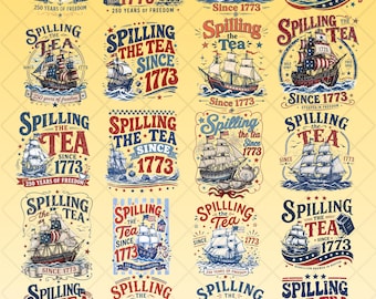 Spilling The Tea Since 1773 PNG Bundle, Patriotic 4th of July Designs, Boston Tea Party, America 250th Anniversary PNG, USA Independence Day
