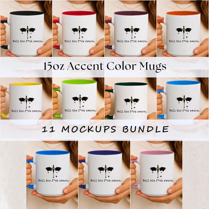 May include: A collection of eleven 15oz accent color mugs. Each mug is white with a different colored interior and handle. The mugs feature a black graphic and the text "Well the f*ck aware."