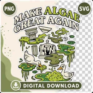 May include: A digital graphic design featuring the text MAKE ALGAE GREAT AGAIN, with illustrations of two white ducks, green algae patches, a classical column, and a depiction of the Lincoln Memorial in a pond setting, with PNG and SVG labels.