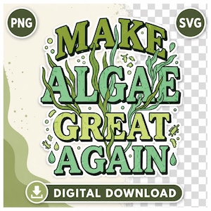 Peut inclure: Un design graphique numérique présentant le texte MAKE ALGAE GREAT AGAIN en lettres capitales vertes, grasses et texturées. L'illustration est ornée de frondes d'algues et de petites bulles circulaires dans des tons de vert et jaune clair.