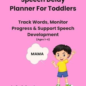 Puede incluir: Una portada de planificador rosa con el título "Speech Delay Planner For Toddlers". El texto dice: "Track Words, Monitor Progress & Support Speech Development (Ages 1-4)." Un niño de dibujos animados está al lado de una burbuja de pensamiento con la palabra "MAMA".