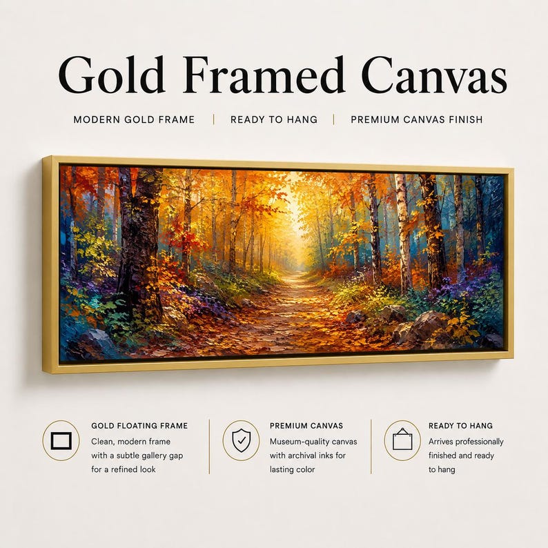 May include: A rectangular canvas print featuring an autumn forest path with vibrant orange, yellow, and red foliage, enclosed in a gold frame. The text reads Gold Framed Canvas, Modern Gold Frame, Ready to Hang, Premium Canvas Finish.