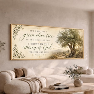 May include: A rectangular wall art piece featuring a landscape with an olive tree on the right and text on the left that reads: BUT I AM LIKE A green olive tree IN THE HOUSE OF GOD: I TRUST IN THE mercy of God FOR EVER AND EVER. PSALM 52:8.