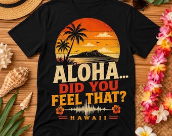T-shirt Aloha Did You Feel That Earthquake, Hawaii Survivor Humor Tee, Retro Vintage Sunset Palm Unisex T-shirt, T-shirt Tropisch Eiland Grafische Top