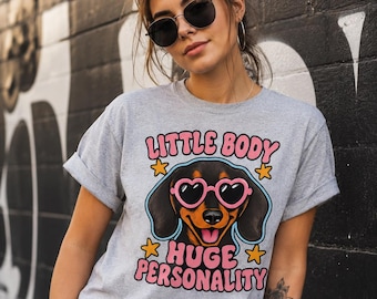 T-shirt kleine lichaam enorme persoonlijkheid, grappig teckel hondenliefhebber cadeau, schattige wiener hond grafisch T-shirt, shirt huisdier moeder