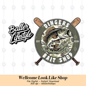 May include: A digital graphic design featuring the text Baller Lifestyle and a circular logo with two crossed baseball bats. The logo contains a jumping bass fish, a camouflage pattern, and the text Dingers Bait Shop with EST. 2026.