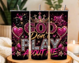 God Don’t Play About Me 20oz Skinny Tumbler Wrap PNG | Pink Rhinestone Christian Faith Design | Jesus Quote Sublimation Tapered Wrap