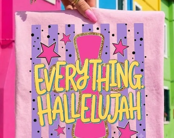 Everything Hallelujah Png Brushstroke Summer Png Retro Christian Png Catch Phrase Png Religious Png Mama Png Jesus Faith Design
