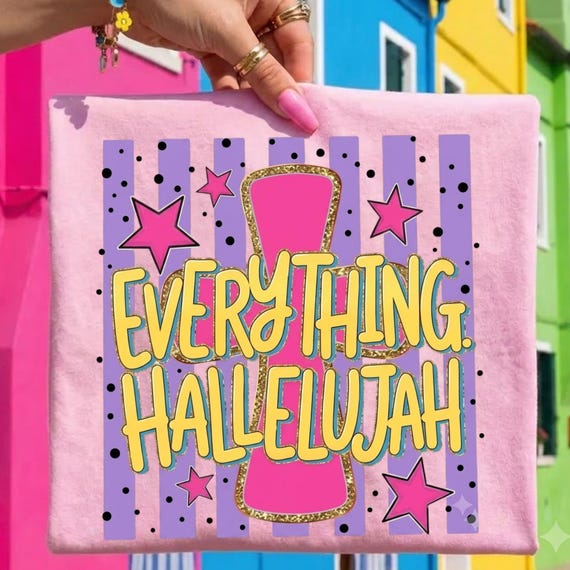 Everything Hallelujah Png Brushstroke Summer Png Retro Christian Png Catch Phrase Png Religious Png Mama Png Jesus Faith Design