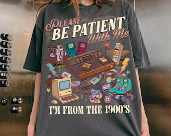 Please Be Patient With Me I'm From The 1900s PNG, Funny 90s Throwback Design, Retro Western Graphic PNG, Vintage Humor Digital Download