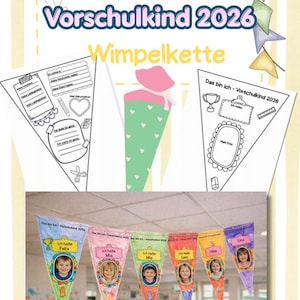 May include: A set of colourful banners for preschool children, with the text "Das bin ich Vorschulkind 2026 Wimpelkette." The image includes printable templates and a string of pennants with children's photos and names. The banner is displayed in a classroom setting.