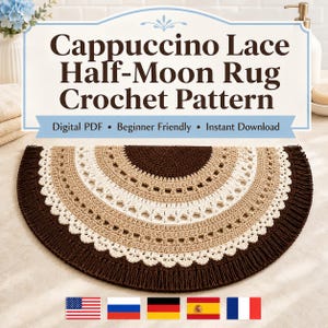 May include: A half-moon crochet rug featuring concentric bands of dark brown, beige, and cream yarn with a decorative lace border and fringe. The text reads: Cappuccino Lace Half-Moon Rug Crochet Pattern, Digital PDF, Beginner Friendly, Instant Download.