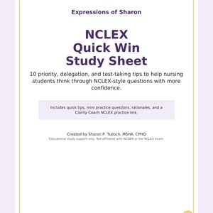 May include: A white study sheet titled Expressions of Sharon NCLEX Quick Win Study Sheet. It lists 10 priority, delegation, and test-taking tips for nursing students, includes mini practice questions, rationales, and a Clarity Coach link.