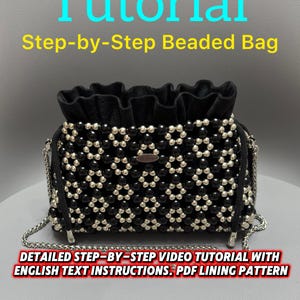 May include: A beaded bag featuring a geometric pattern of black and silver beads with a black fabric top and a silver chain strap. Text reads: Tutorial Step-by-Step Beaded Bag. DETAILED STEP-BY-STEP VIDEO TUTORIAL WITH ENGLISH TEXT INSTRUCTIONS. PDF LINING PATTERN.