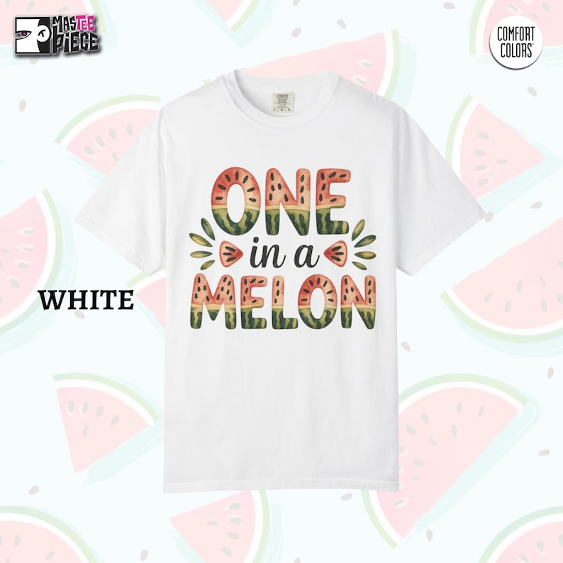 White Comfort Colors 1717 t-shirt with One in a Melon watermelon graphic on summer fruit background