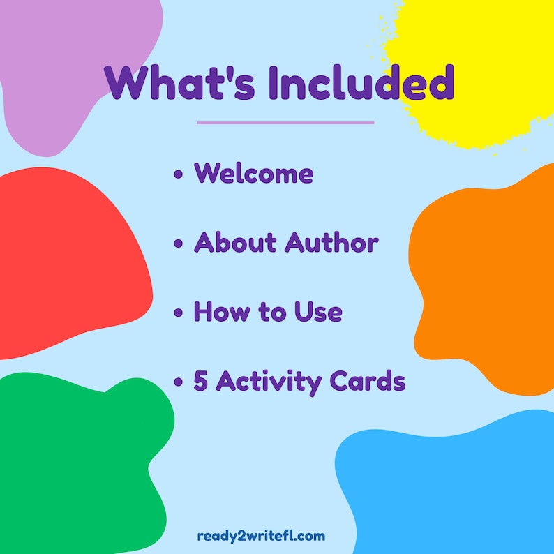 May include: A light blue informational graphic with purple text reading What's Included, Welcome, About Author, How to Use, and 5 Activity Cards. The background features colorful organic shapes in purple, yellow, red, orange, green, and blue, with ready2writefl.com at the bottom.