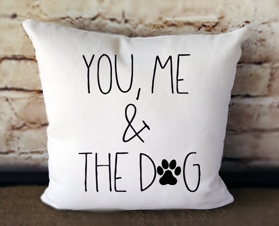 You Me And The Dog Pillow You Me And The Dogs Pillow Dog Etsy