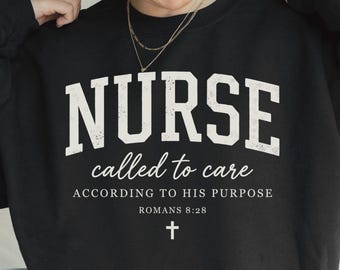 Christian Nurse Sweatshirt, Romans 8:28 Called to Care Crewneck, RN Graduation Gift, Faith Based Nursing Sweater for Women