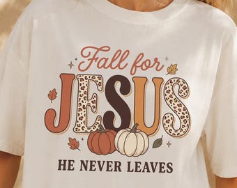 Fall for Jesus Shirt, He Never Leaves Comfort Colors Tee, Retro Christian Pumpkin T-Shirt for Women