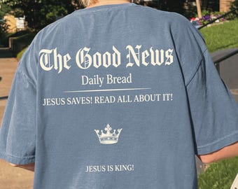 Jesus Is King Shirt, Christian Streetwear Tee, The Good News Vintage Gothic Faith Shirt, Jesus Saves Back Print