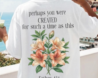 Esther 4:14 Shirt Women, Comfort Colors Christian Tee, Such a Time as This Shirt, Floral Bible Verse Shirt, Oversized Faith Shirt