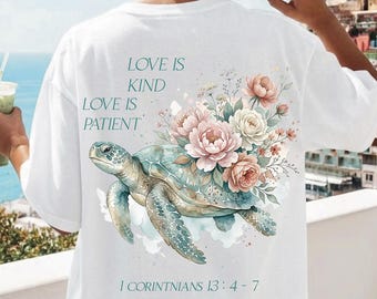Christian Turtle Shirt, Love is Patient Love is Kind, Comfort Colors Bible Verse Tee, Floral Faith Shirt Women, Oversized Christian Tee