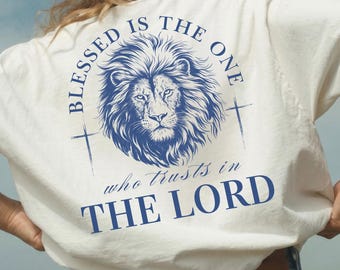 Christian Lion Shirt, Blessed Is The One Who Trusts In The Lord, Oversized Faith Shirt, Comfort Colors, Religious Gift, Bible Verse Tee