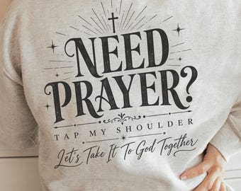 Need Prayer? Tap My Shoulder Sweatshirt, Christian Crewneck for Women, Matthew 18:20 Faith Sweatshirt, Bible Verse Pullover, Church Gift