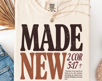 Made New Christian T-Shirt, 2 Corinthians 5:17 Comfort Colors Bible Verse Tee, New Creation Gift