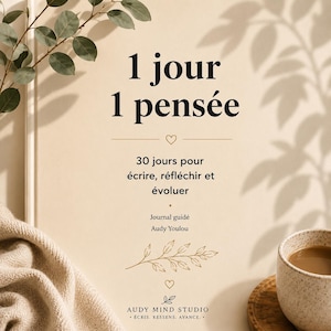May include: A beige guided journal titled 1 jour 1 pensée with black text, featuring the subtitle 30 jours pour écrire, réfléchir et évoluer, the author name Audy Youlou, and the brand name AUDY MIND STUDIO with a small leaf illustration.