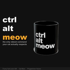 Ctrl Alt Meow Cat Mug | Funny Programmer Coffee Cup | Cat Lover Gift