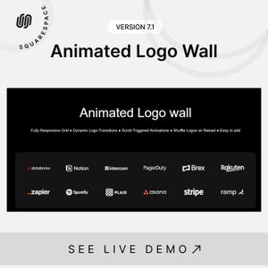 May include: A digital graphic for an Animated Logo Wall version 7.1 for Squarespace. The display features a black rectangular grid containing white company logos including Databricks, Notion, Intercom, PagerDuty, Brex, Rakuten, Zapier, Spotify, Plaid, Asana, Stripe, and Ramp. Text includes Fully Responsive Grid, Dynamic Logo Transitions, Scroll-Triggered Animations, Shuffle Logos on Reload, Easy to add, and See Live Demo.