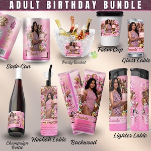 May include: An adult birthday bundle featuring pink-themed party supplies including a soda can, party bucket with ice, foam cup, glass label, champagne bottle, hookah label, backwood wrap, and lighter labels, all decorated with a person and text.