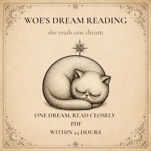 K&ouml;nnte beinhalten: Eine beige Grafik mit einer schlafenden Katze und einem Stern dar&uuml;ber, umrahmt von dekorativen Ecken. Der Text lautet: WOE'S DREAM READING, she reads one dream, ONE DREAM, READ CLOSELY, PDF, WITHIN 24 HOURS. Dunkelbraune Tinte auf Pergament.