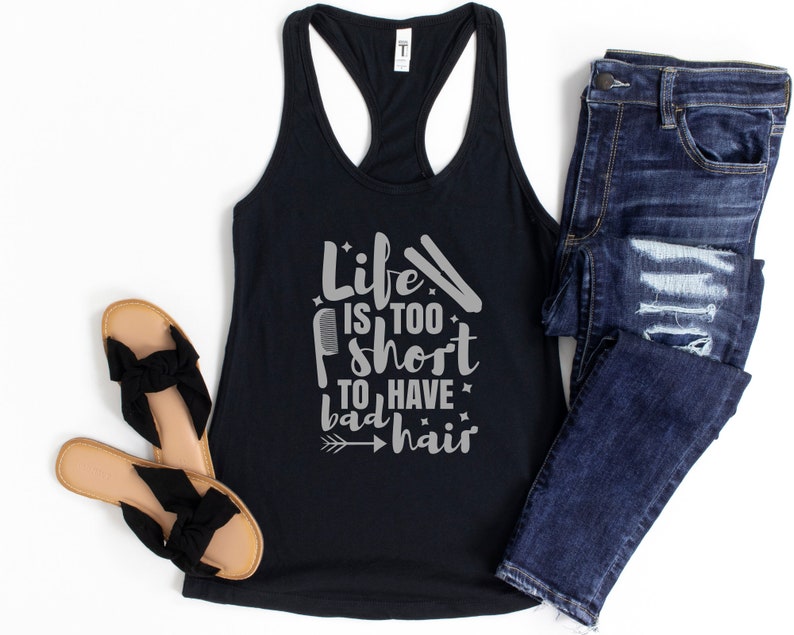 Life is too short to have bad hair tank