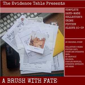 May include: A collection of crime fiction documents including a newspaper clipping titled The Daily Bugle, a square photograph of a street, typed reports, and a yellow envelope. The text reads The Evidence Table Presents and A Brush With Fate.